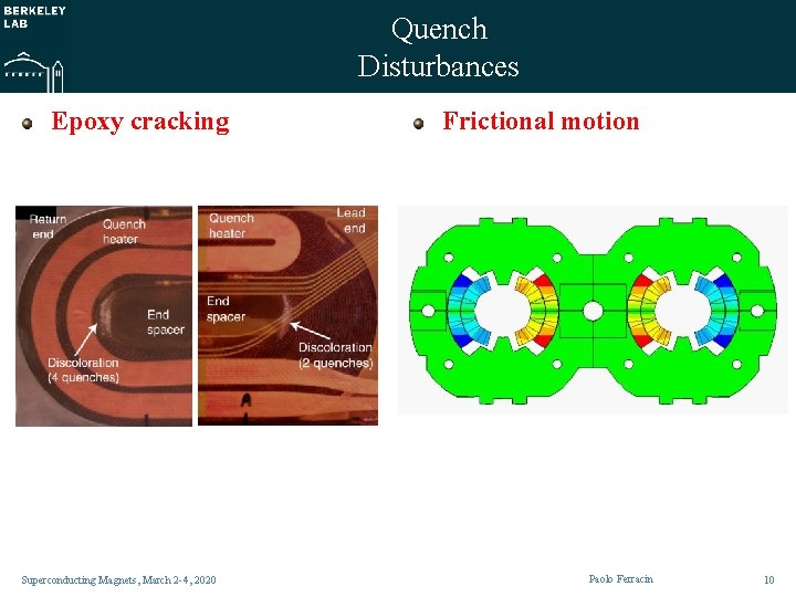 Quench Disturbances Epoxy cracking Superconducting Magnets, March 2 -4, 2020 Frictional motion Paolo Ferracin