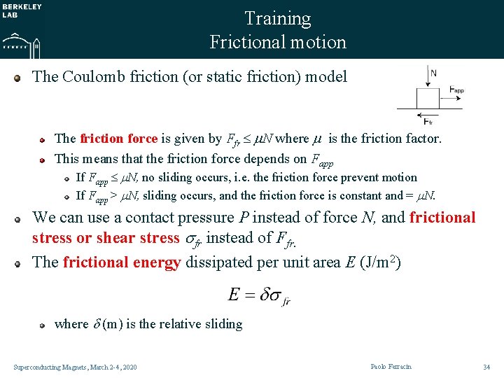 Training Frictional motion The Coulomb friction (or static friction) model The friction force is