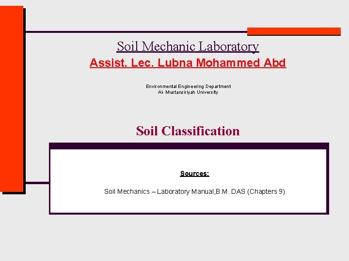 Soil Mechanic Laboratory Assist. Lec. Lubna Mohammed Abd Environmental Engineering Department Al- Mustansiriyah University