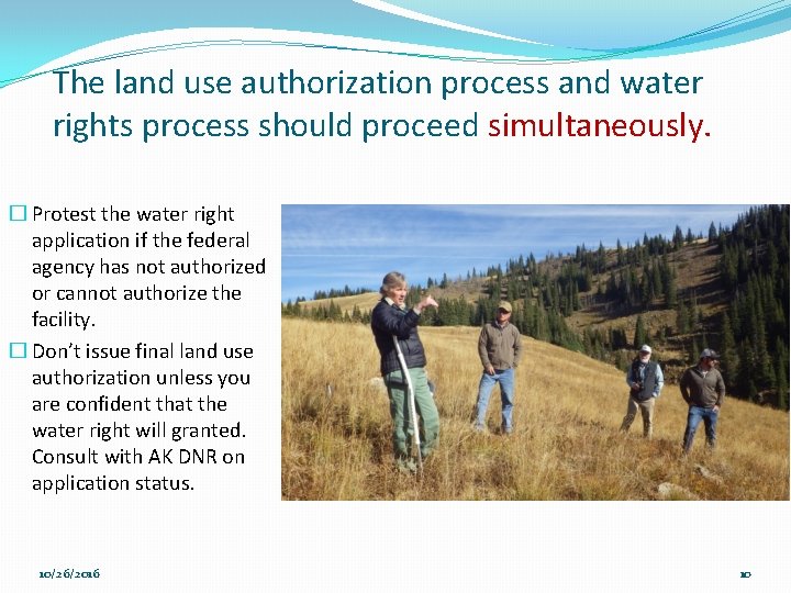 The land use authorization process and water rights process should proceed simultaneously. � Protest