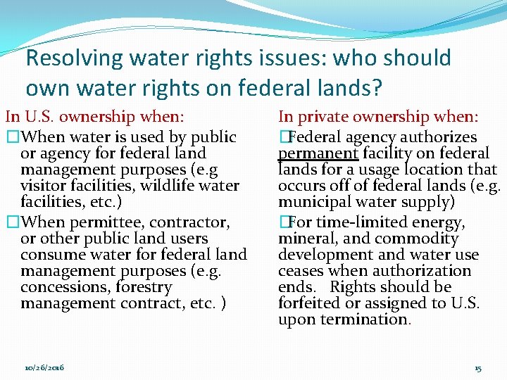 Resolving water rights issues: who should own water rights on federal lands? In U.