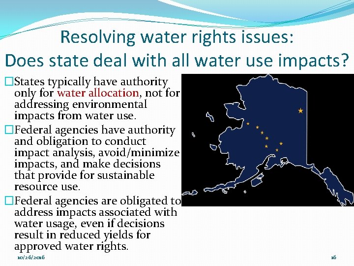 Resolving water rights issues: Does state deal with all water use impacts? �States typically