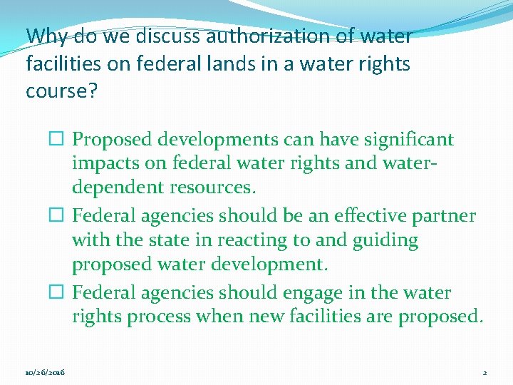 Why do we discuss authorization of water facilities on federal lands in a water