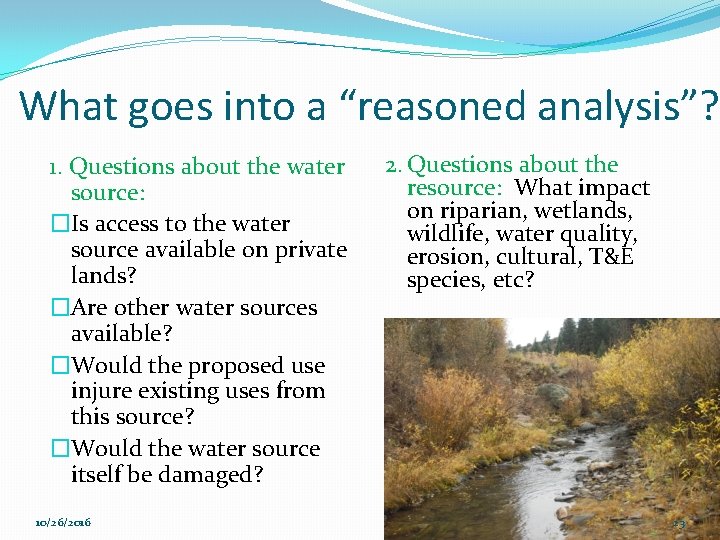 What goes into a “reasoned analysis”? 1. Questions about the water source: �Is access