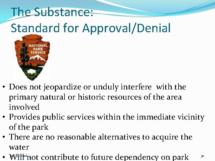 The Substance: Standard for Approval/Denial • Does not jeopardize or unduly interfere with the