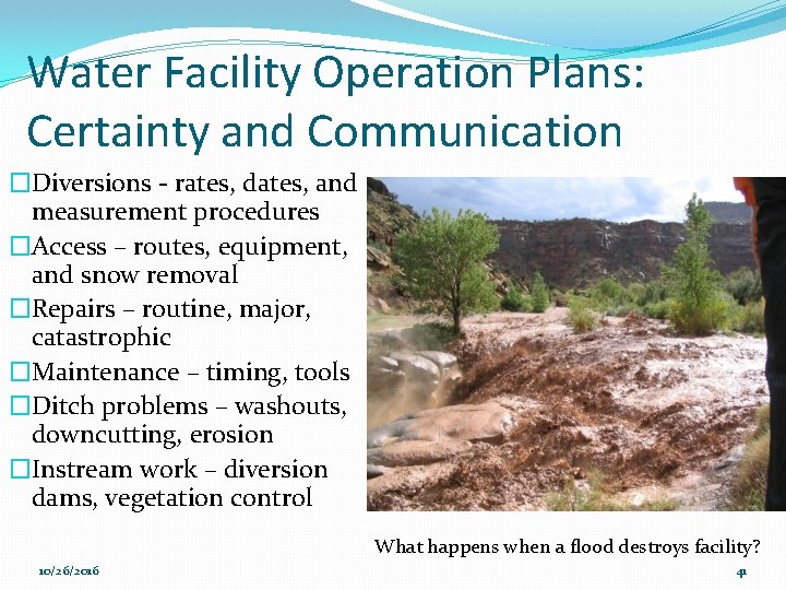 Water Facility Operation Plans: Certainty and Communication �Diversions - rates, dates, and measurement procedures