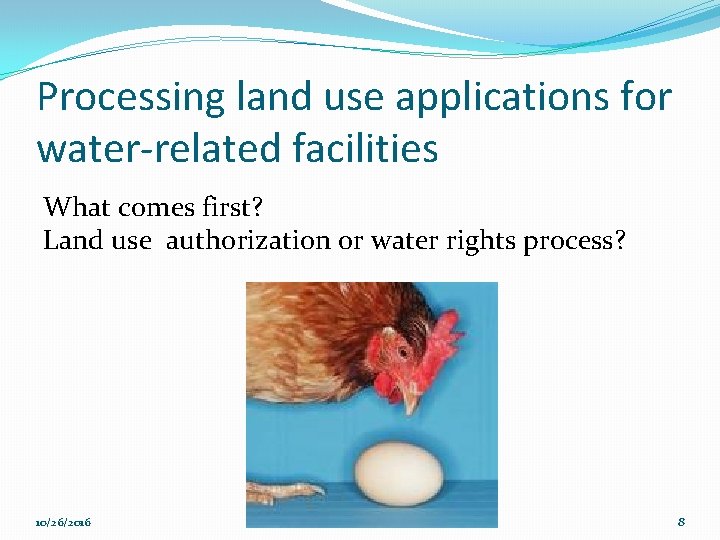 Processing land use applications for water-related facilities What comes first? Land use authorization or