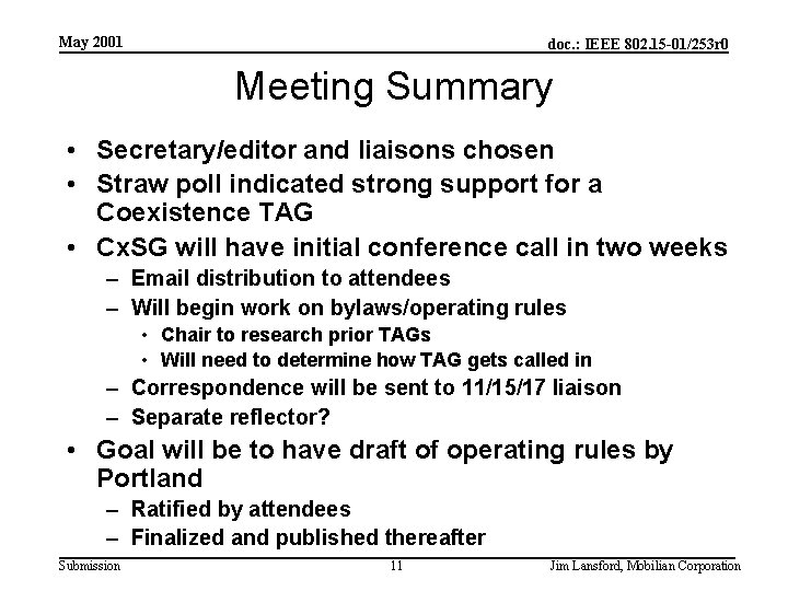 May 2001 doc. : IEEE 802. 15 -01/253 r 0 Meeting Summary • Secretary/editor