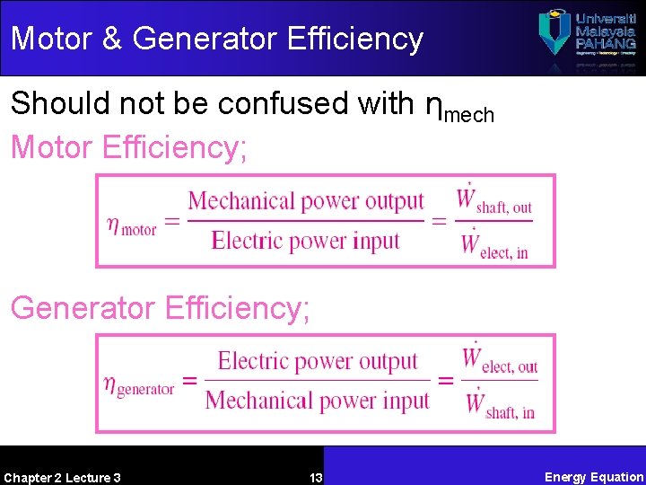 Motor & Generator Efficiency Should not be confused with ηmech Motor Efficiency; Generator Efficiency;