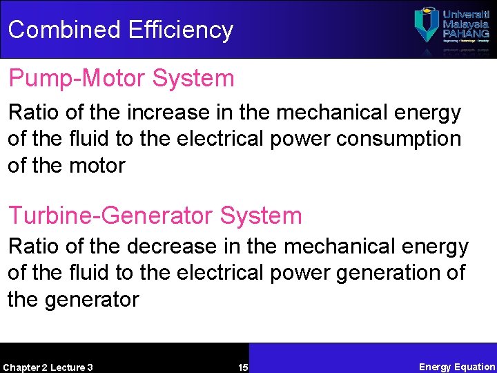 Combined Efficiency Pump-Motor System Ratio of the increase in the mechanical energy of the