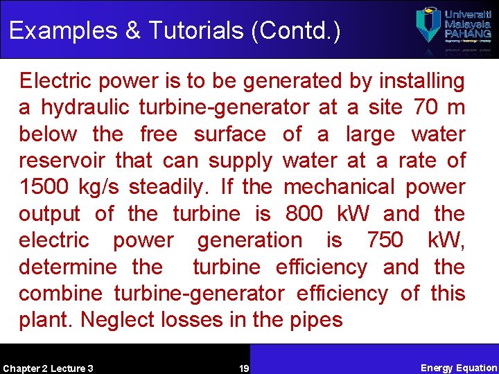 Examples & Tutorials (Contd. ) Electric power is to be generated by installing a