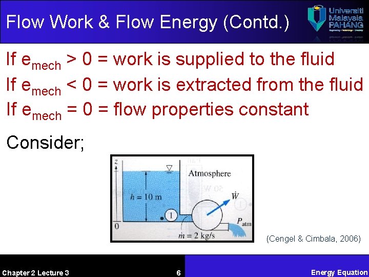 Flow Work & Flow Energy (Contd. ) If emech > 0 = work is