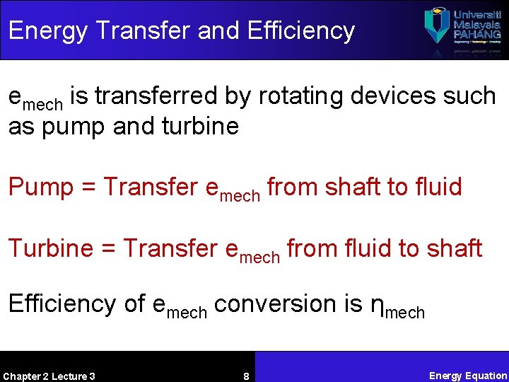 Energy Transfer and Efficiency emech is transferred by rotating devices such as pump and