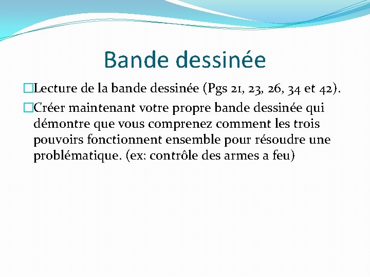 Bande dessinée �Lecture de la bande dessinée (Pgs 21, 23, 26, 34 et 42).