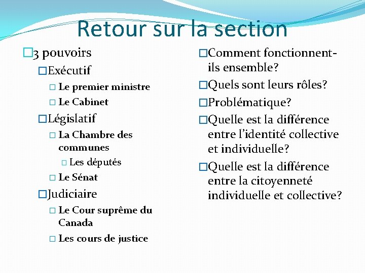 Retour sur la section � 3 pouvoirs �Exécutif � Le premier ministre � Le