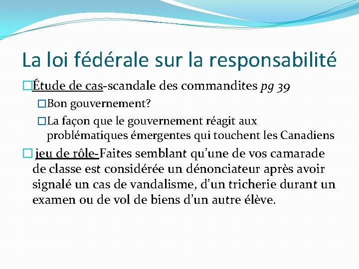 La loi fédérale sur la responsabilité �Étude de cas-scandale des commandites pg 39 �Bon