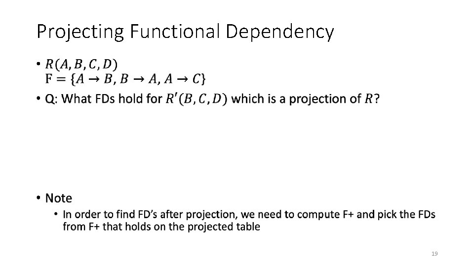 Projecting Functional Dependency • 19 