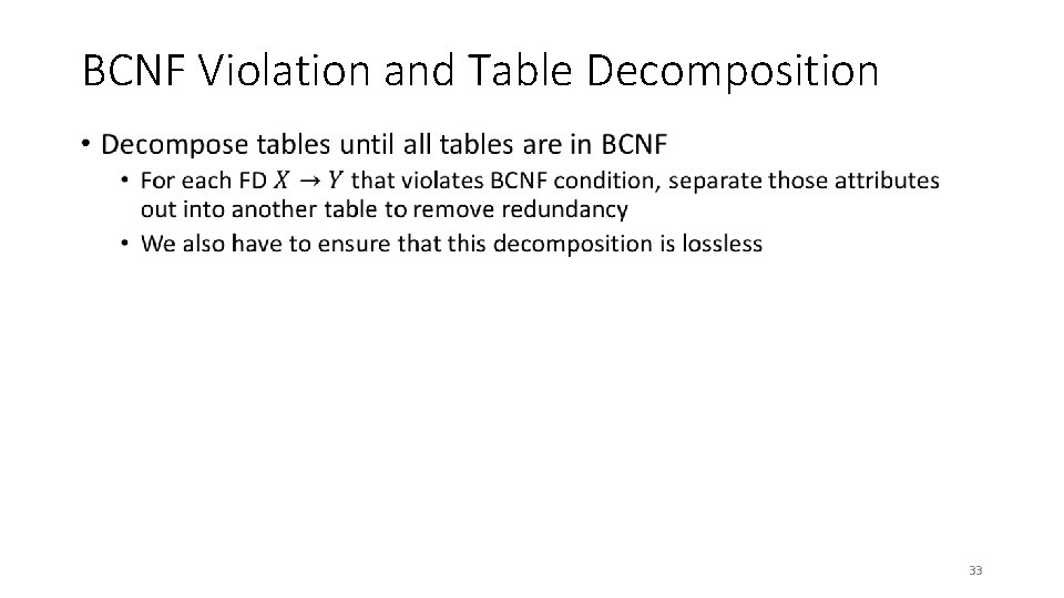 BCNF Violation and Table Decomposition • 33 