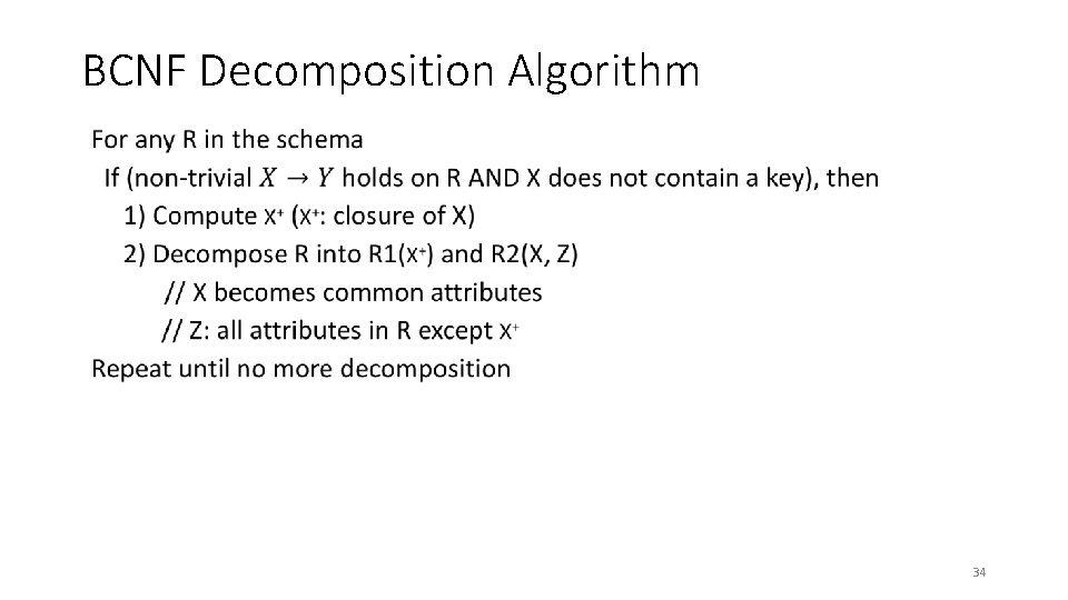 BCNF Decomposition Algorithm • 34 