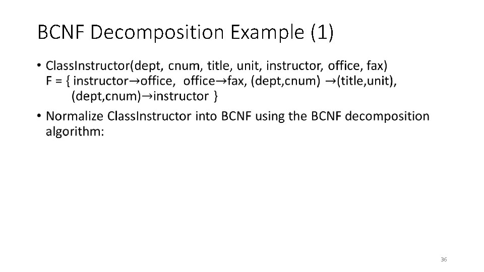 BCNF Decomposition Example (1) • 36 