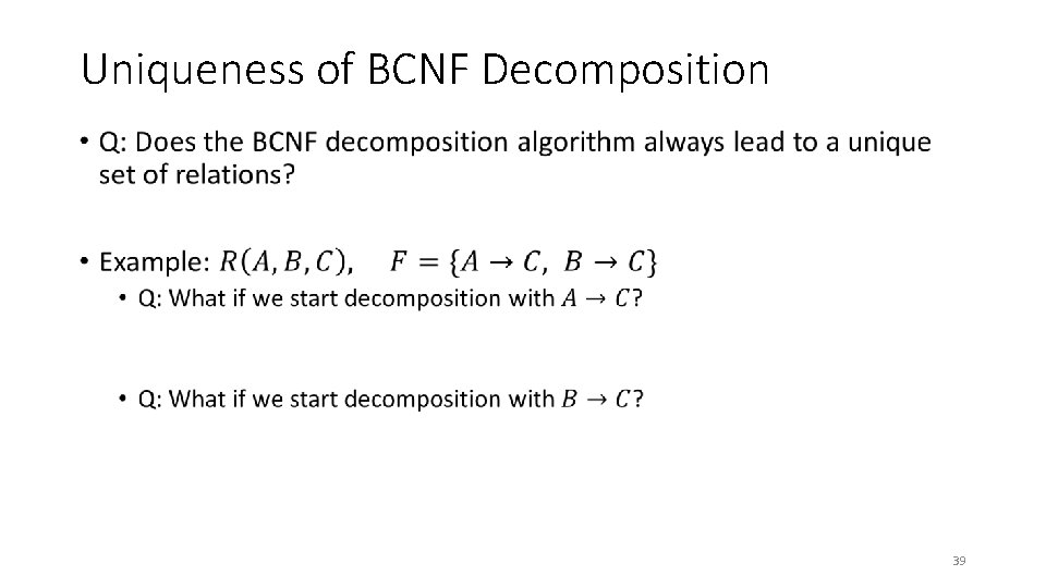 Uniqueness of BCNF Decomposition • 39 