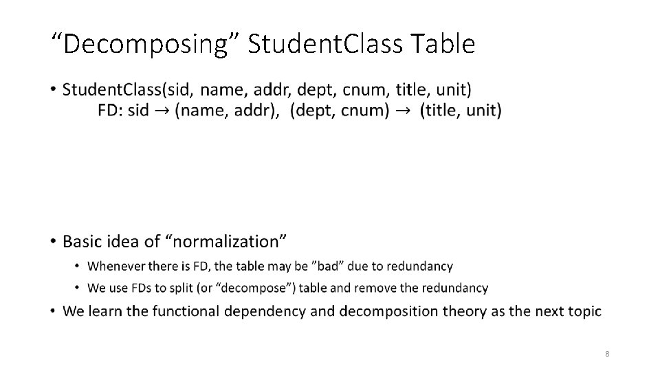 “Decomposing” Student. Class Table • 8 