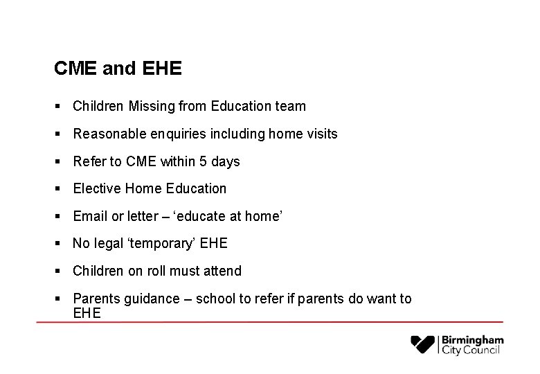 CME and EHE § Children Missing from Education team § Reasonable enquiries including home