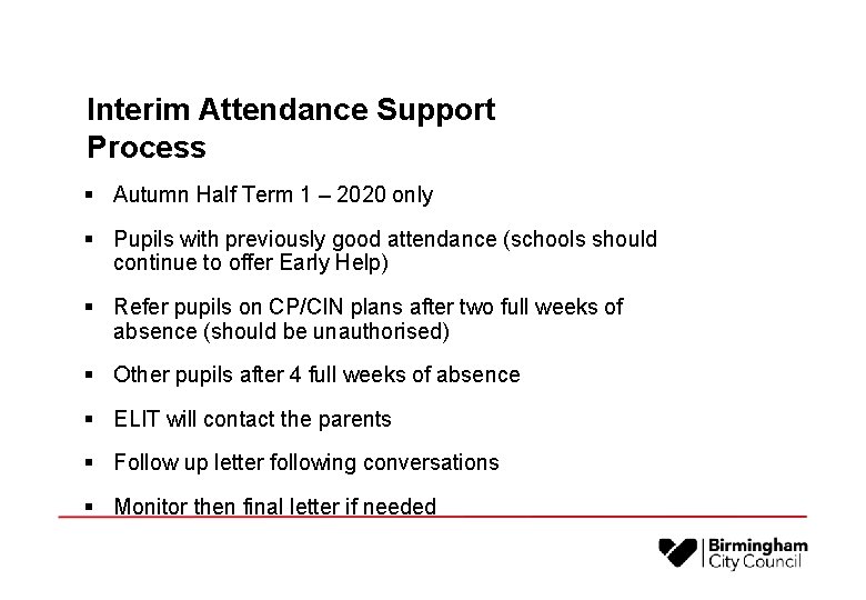 Interim Attendance Support Process § Autumn Half Term 1 – 2020 only § Pupils