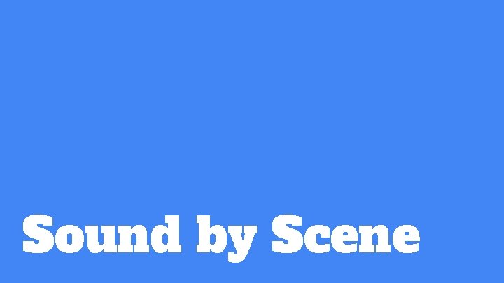 Sound by Scene 