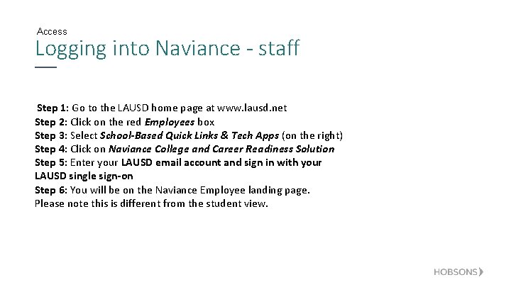 Access Logging into Naviance - staff Step 1: Go to the LAUSD home page