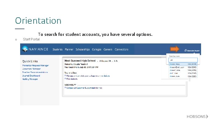 Orientation To search for student accounts, you have several options. o Staff Portal 