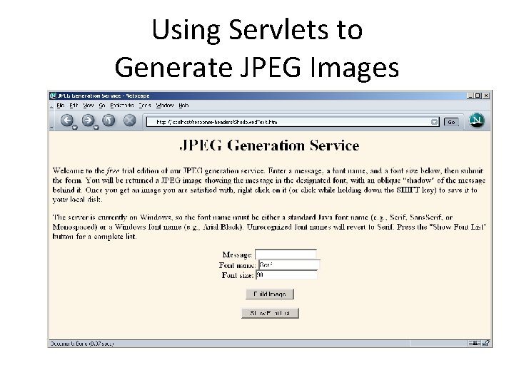 Using Servlets to Generate JPEG Images Using Servlets to Generate JPEG Images