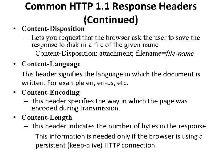 Common HTTP 1. 1 Response Headers (Continued) • Content-Disposition – Lets you request that Common HTTP 1. 1 Response Headers (Continued) • Content-Disposition – Lets you request that