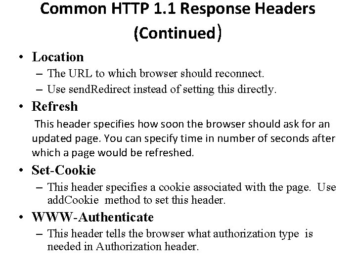 Common HTTP 1. 1 Response Headers (Continued) • Location – The URL to which Common HTTP 1. 1 Response Headers (Continued) • Location – The URL to which