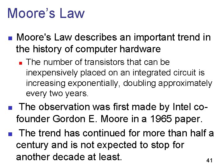 Moore’s Law n Moore's Law describes an important trend in the history of computer