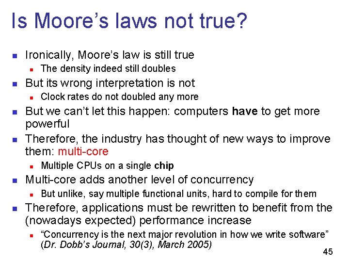 Is Moore’s laws not true? n Ironically, Moore’s law is still true n n
