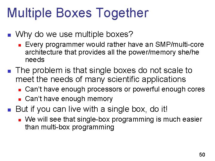 Multiple Boxes Together n Why do we use multiple boxes? n n The problem