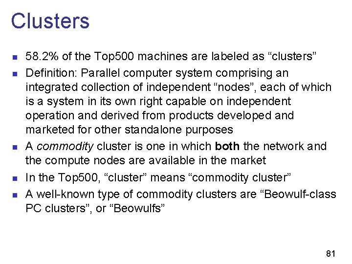 Clusters n n n 58. 2% of the Top 500 machines are labeled as
