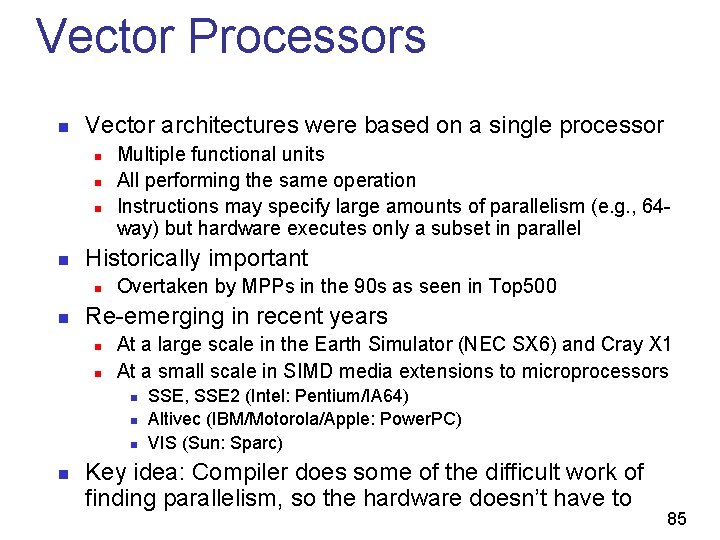 Vector Processors n Vector architectures were based on a single processor n n Historically