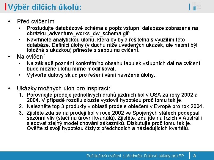 Výběr dílčích úkolů: • Před cvičením • • • Na cvičení • • •