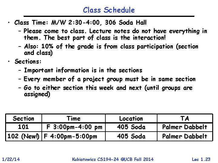 Class Schedule • Class Time: M/W 2: 30 -4: 00, 306 Soda Hall – Class Schedule • Class Time: M/W 2: 30 -4: 00, 306 Soda Hall –