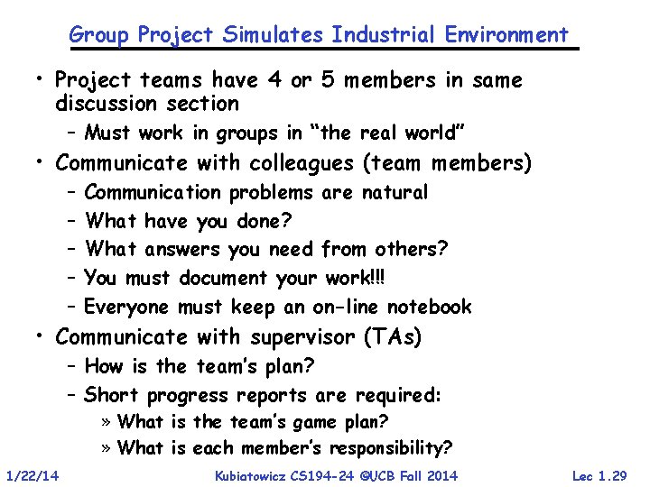 Group Project Simulates Industrial Environment • Project teams have 4 or 5 members in Group Project Simulates Industrial Environment • Project teams have 4 or 5 members in