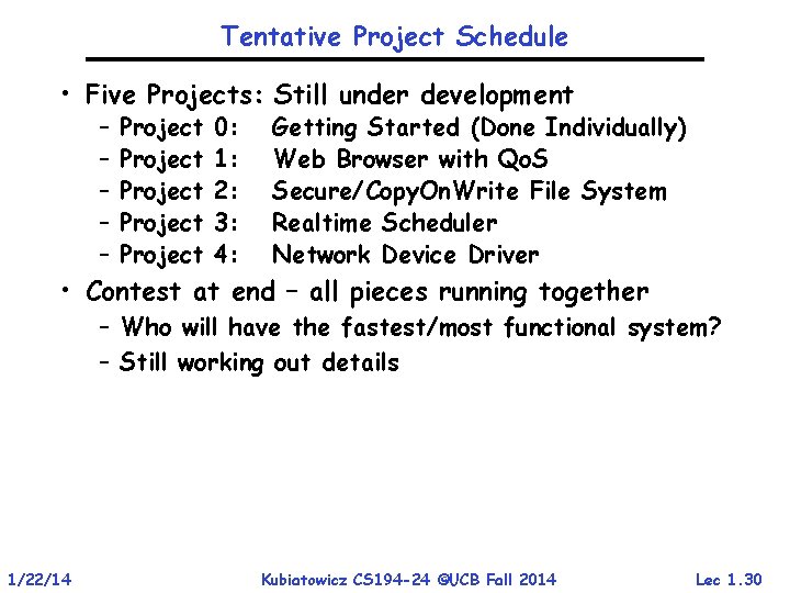 Tentative Project Schedule • Five Projects: Still under development – – – Project Project Tentative Project Schedule • Five Projects: Still under development – – – Project Project