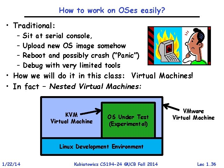 How to work on OSes easily? • Traditional: – – Sit at serial console, How to work on OSes easily? • Traditional: – – Sit at serial console,
