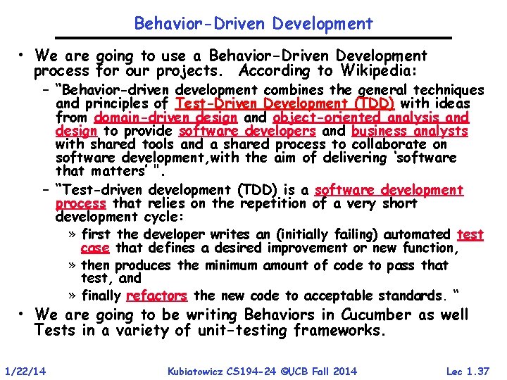 Behavior-Driven Development • We are going to use a Behavior-Driven Development process for our Behavior-Driven Development • We are going to use a Behavior-Driven Development process for our