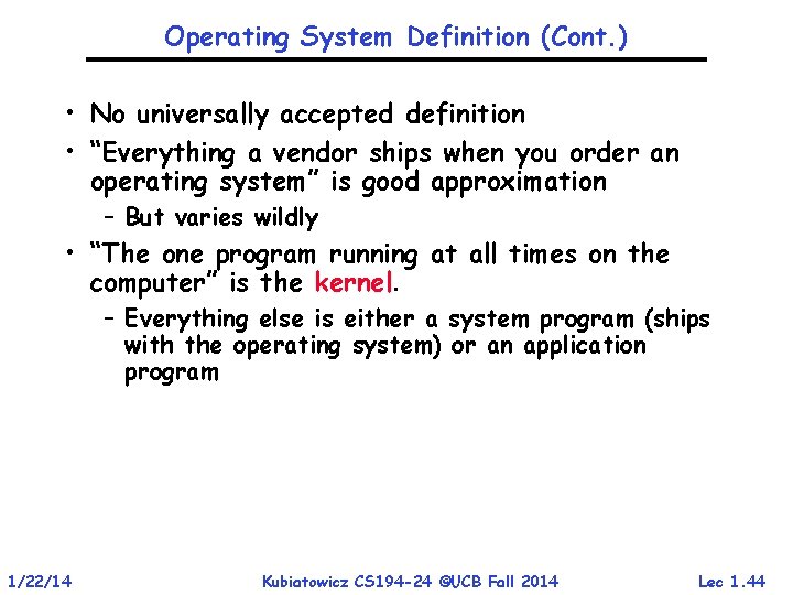 Operating System Definition (Cont. ) • No universally accepted definition • “Everything a vendor Operating System Definition (Cont. ) • No universally accepted definition • “Everything a vendor