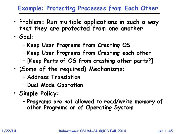 Example: Protecting Processes from Each Other • Problem: Run multiple applications in such a Example: Protecting Processes from Each Other • Problem: Run multiple applications in such a