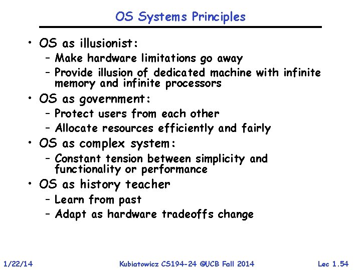 OS Systems Principles • OS as illusionist: – Make hardware limitations go away – OS Systems Principles • OS as illusionist: – Make hardware limitations go away –