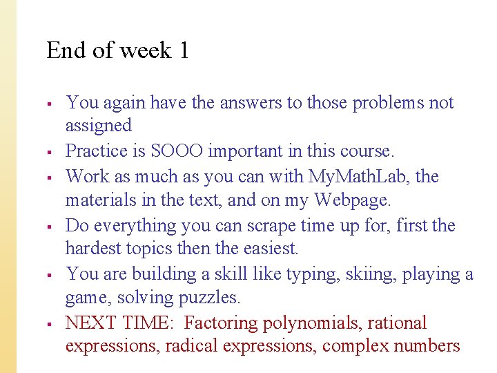 End of week 1 § § § You again have the answers to those