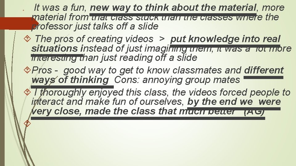 It was a fun, new way to think about the material, more material from